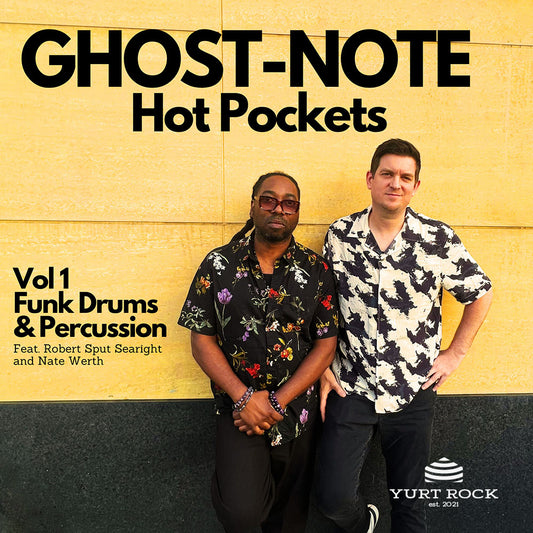 Ghost-Note: Hot Pockets Funk Drums & Percussion Vol 1 - Yurt Rock