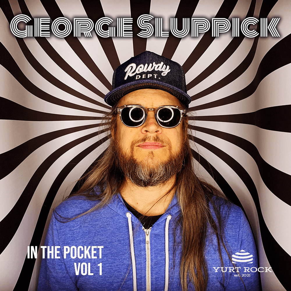 George Sluppick - In The Pocket Vol 1 - Yurt Rock