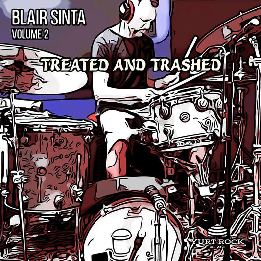 Blair Sinta - Treated And Trashed Vol 2 - Yurt Rock