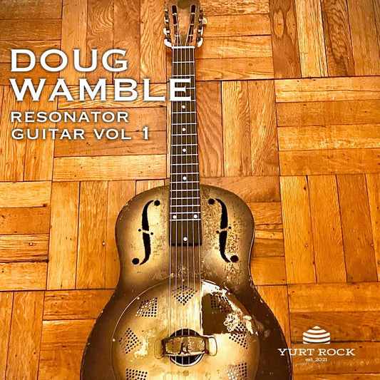 Doug Wamble - Resonator Guitar Vol 1 - Yurt Rock