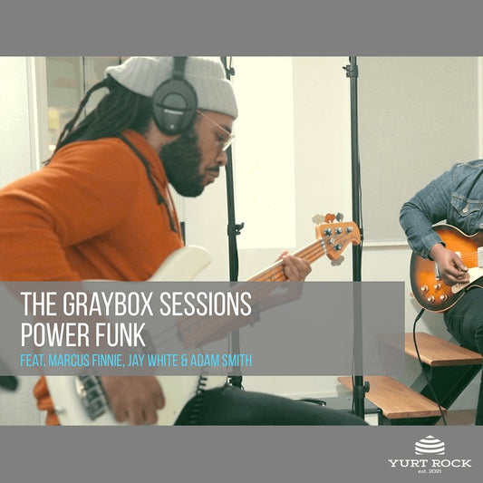 The Graybox Sessions Vol 1 - Power Funk - Yurt Rock