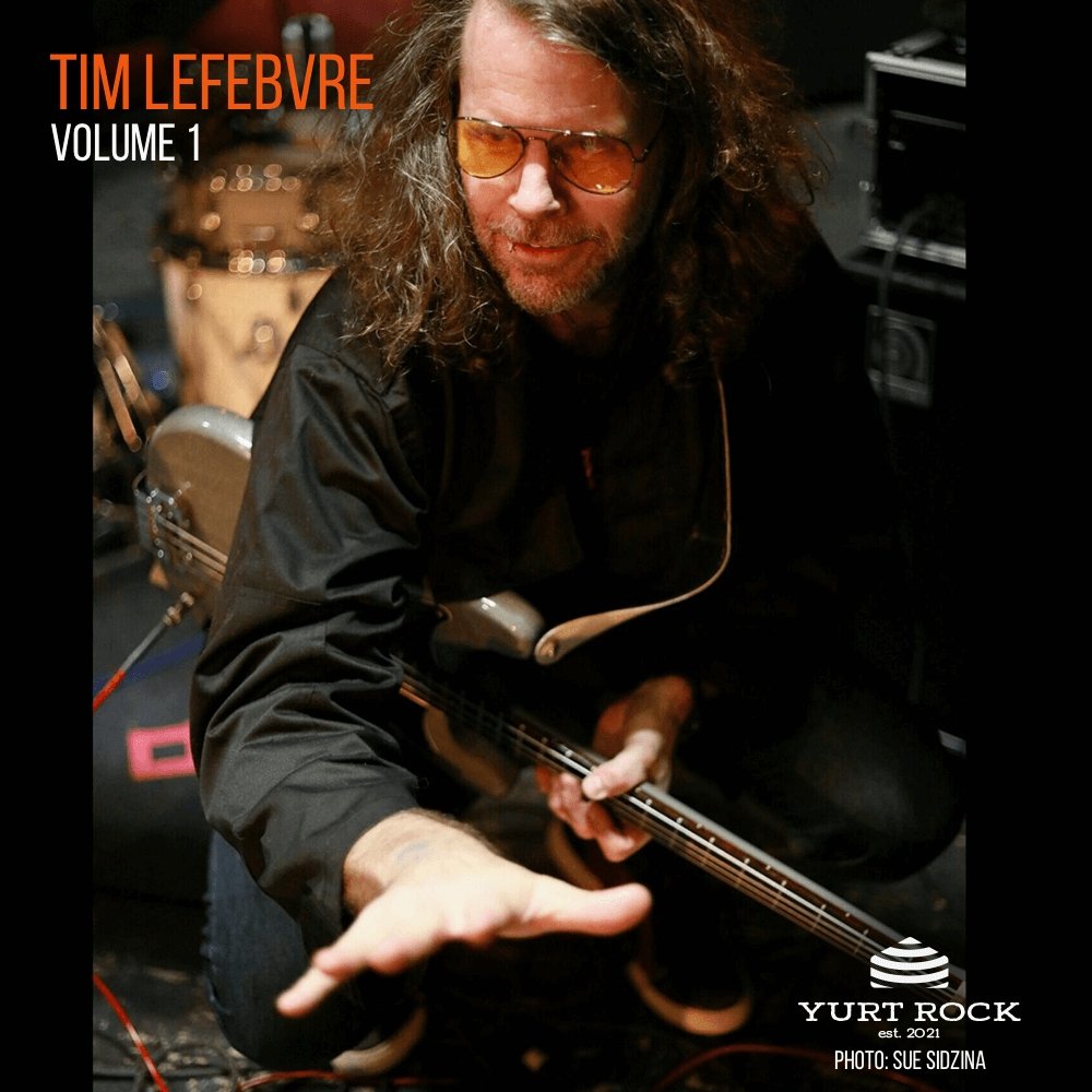 Tim Lefebvre - Bass Vol 1 - Yurt Rock